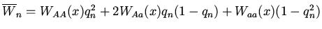 $\overline{W}_n=W_{AA}(x)q_n^2+2W_{Aa}(x)q_n(1-q_n)+W_{aa}(x)(1-q_n^2)$