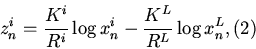 \begin{displaymath}
z_{n}^i=\displaystyle\frac{K^i}{R^i}\log x_{n}^i -
\displaystyle\frac{K^L}{R^L}\log x_{n}^L,\eqno (2)
\end{displaymath}