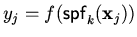 $ y_{j}=f(\mathsf{spf}_{k}(\mathbf{x}_{j})) $