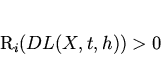 \begin{displaymath}
R_i(DL(X,t,h))>0
\end{displaymath}