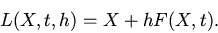 \begin{displaymath}
L(X,t,h)=X+hF(X,t).
\end{displaymath}