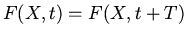 $F(X,t)=F(X,t+T)$